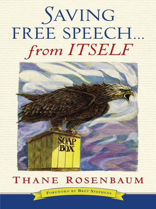 Title details for Saving Free Speech...from Itself by Thane Rosenbaum - Available